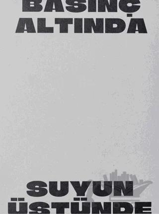 Basınç Altında Suyun Üstünde
