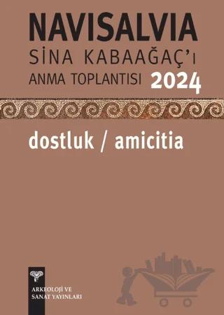 Navisalvia-Sina Kabaağaç'ı Anma Toplantısı 2024: Dostluk/ Amicitia