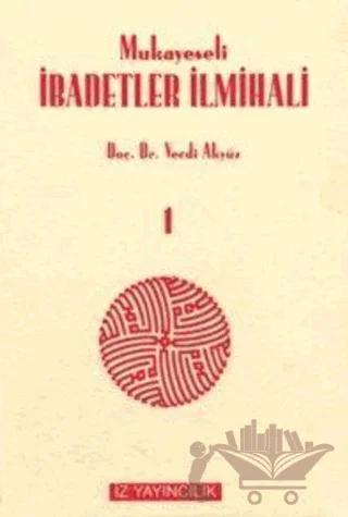 Mukayeseli İbadetler İlmihali (İslam Fıkhında İbadetler) Takım