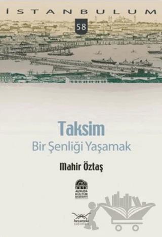 Taksim: Bir Şenliği Yaşamak