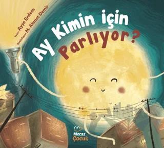 Ay Kimin İçin Parlıyor?