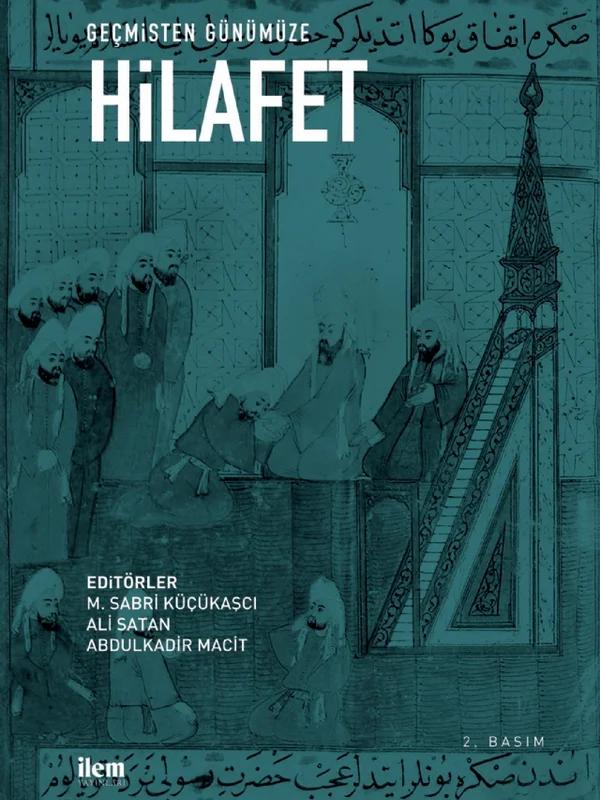 Geçmişten Günümüze HİLAFET