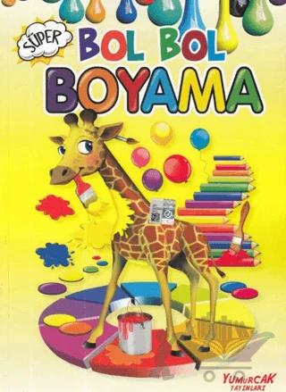 Süper Bol Bol Boyama – Kolektif – Yumurcak Yayınları kitap kapağı