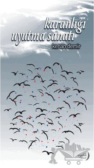 Karanlığı Uyutma Sanatı – Kenan Demir – Aydili Sanat Yayınları kitap kapağı