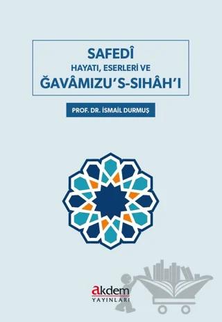 Safedi Hayatı, Eserleri ve Gavamızu's-Sıhah'ı