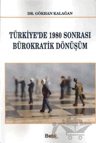 Türkiye’de 1980 Sonrası Bürokratik Dönüşüm