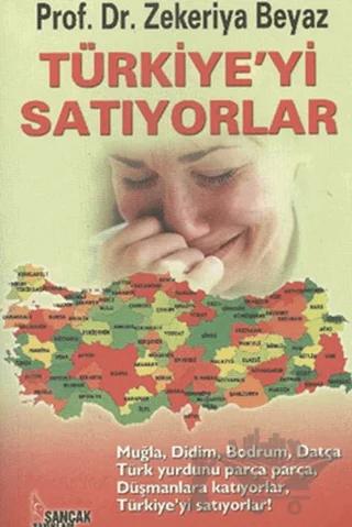 Türkiye'yi Satıyorlar