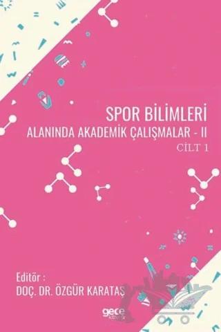 Spor Bilimleri Alanında Akademik Çalışmalar 2 Cilt 1