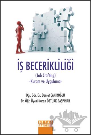 İş Becerikliliği Job Crafting Kuram ve Uygulama