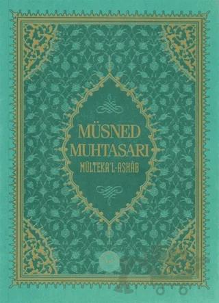 Müsned Muhtasarı - Mülteka’l-Ashab (Büyük Boy)