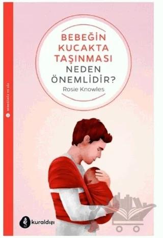 Bebeğin Kucakta Taşınması Neden Önemlidir?