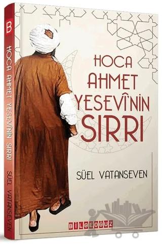 Hoca Ahmet Yesevi'nin Sırrı