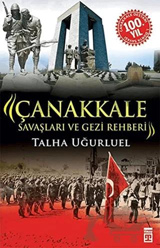 Çanakkale Savaşları ve Gezi Rehberi