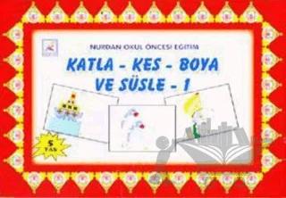 Katla Kes Boya ve Süsle - 1