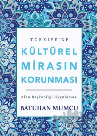 Türkiye’de Kültürel Mirasın Korunması