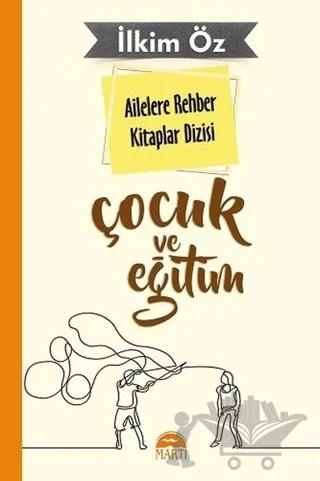 Ailelere Rehber Kitaplar Dizisi: Çocuk ve Eğitim