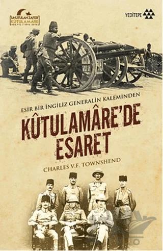Kutulamare’de Esaret : Esir Bir İngiliz Generalin Kaleminden