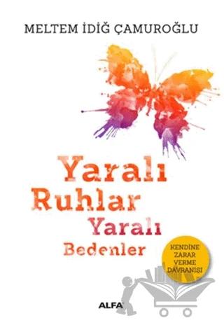 Yaralı Ruhlar Yaralı Bedenler