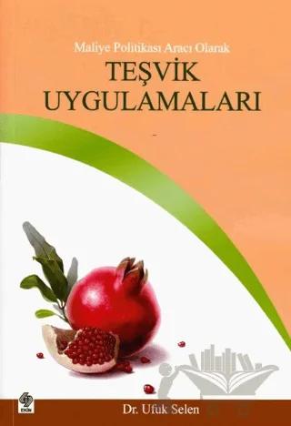 Maliye Politikası Aracı Olarak Teşvik Uygulamaları