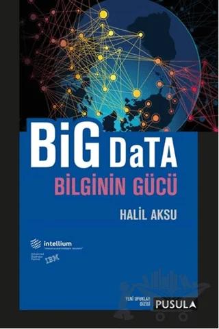 Big Data-Bilginin Gücü