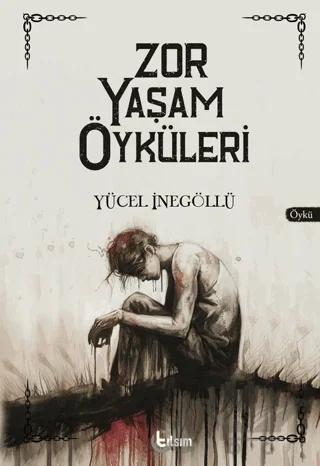 Zor Yaşam Öyküleri
