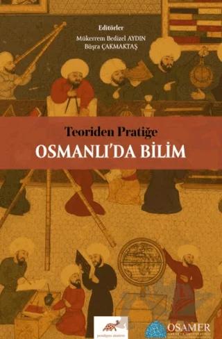 Teoriden Pratiğe Osmanlı’da Bilim