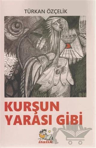 Kurşun Yarası Gibi