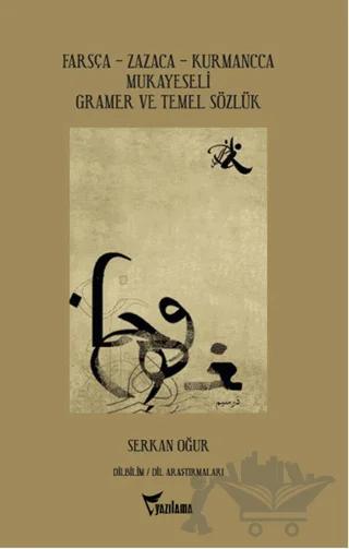 Farsça - Zazaca - Kurmancca Mukayeseli Gramer ve Temel Sözlük
