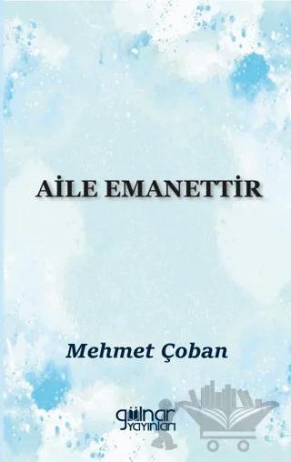Aile Emanettir
