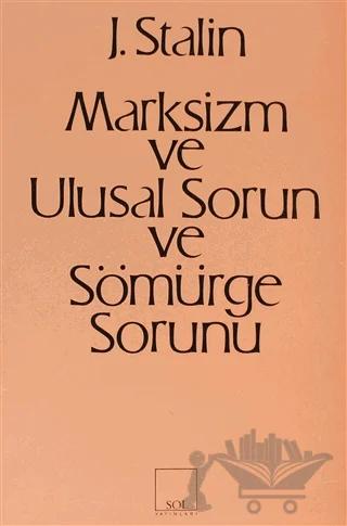 Marksizm ve Ulusal Sorun ve Sömürge Sorunu