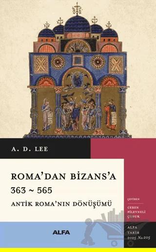 Roma’dan Bizans’a 363 – 565