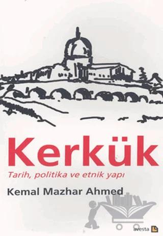 Kerkük Tarih, Politika ve Etnik Yapı
