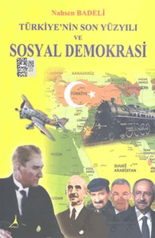 Türkiye’nin Son Yüzyılı ve Sosyal Demokrasi