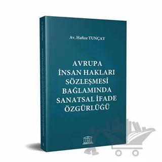 Avrupa İnsan Hakları Sözleşmesi Bağlamında Sanatsal İfade Özgürlüğü