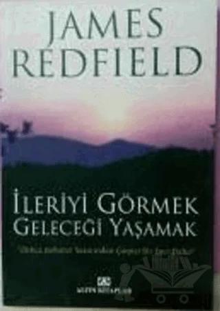 İleriyi Görmek Geleceği Yaşamak