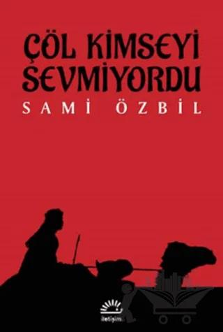 Çöl Kimseyi Sevmiyordu
