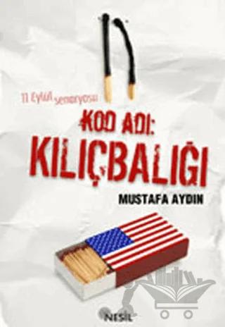 Kod Adı: Kılıçbalığı 11 Eylül’ün Perde Arkası