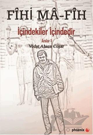 Fihi Ma - Fih İçindekiler İçindedir