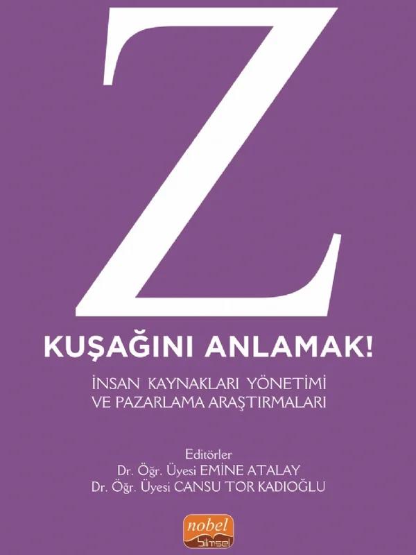 Z KUŞAĞINI ANLAMAK! İnsan Kaynakları Yönetimi ve Pazarlama Araştırmaları