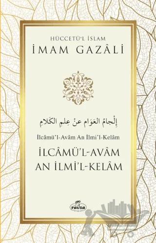 İlcamü’l-Avam An İlmi’l-Kelam