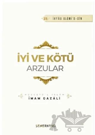 İyi ve Kötü Arzular – İmam Gazali – Semerkand Yayınları kitap kapağı