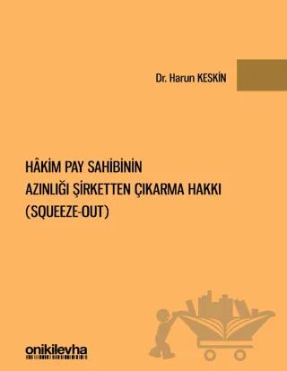 Hakim Pay Sahibinin Azınlığı Şirketten Çıkarma Hakkı (Squeeze-out)