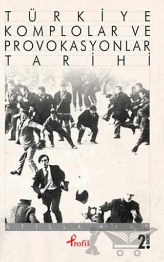 Türkiye Komplolar ve Provokasyonlar Tarihi