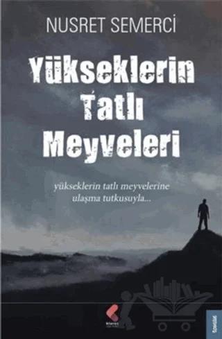 Yükseklerin Tatlı Meyveleri – Nusret Semerci – Klaros Yayınları kitap kapağı