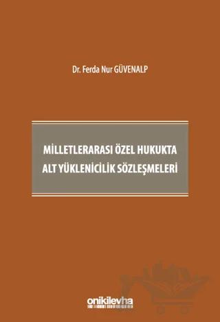 Milletlerarası Özel Hukukta Alt Yüklenicilik Sözleşmeleri