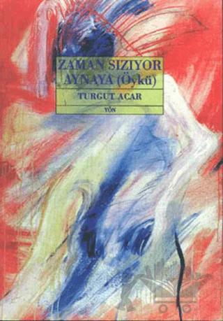 Zaman Sızıyor Aynaya