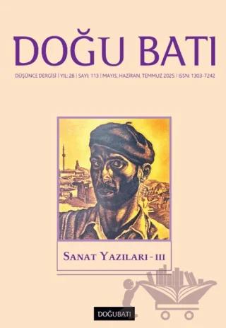 Doğu Batı Düşünce Dergisi Yıl: 28 Sayı: 113 - Sanat Yazılar - 3 – Doğu Batı Dergileri kitap kapağı