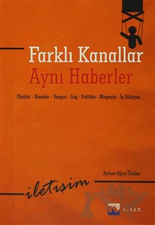 Farklı Kanallar Aynı Haberler
