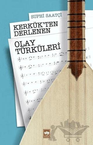 Kerkük'ten Derlenen Olay Türküleri