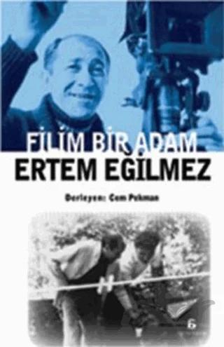 Filim Bir Adam: Ertem Eğilmez